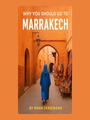 cover image of Why You Should Go to Marrakech